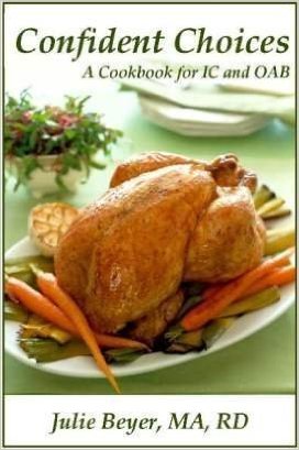 Confident Choices: A Cookbook for Interstitial Cystitis and Overactive Bladder