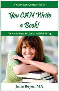 You CAN Write a Book! The No-Nonsense Guide to Self-Publishing